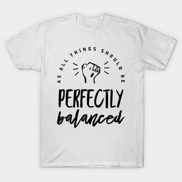 Perfectly Balanced. T-Shirt by ChrisPierreArt